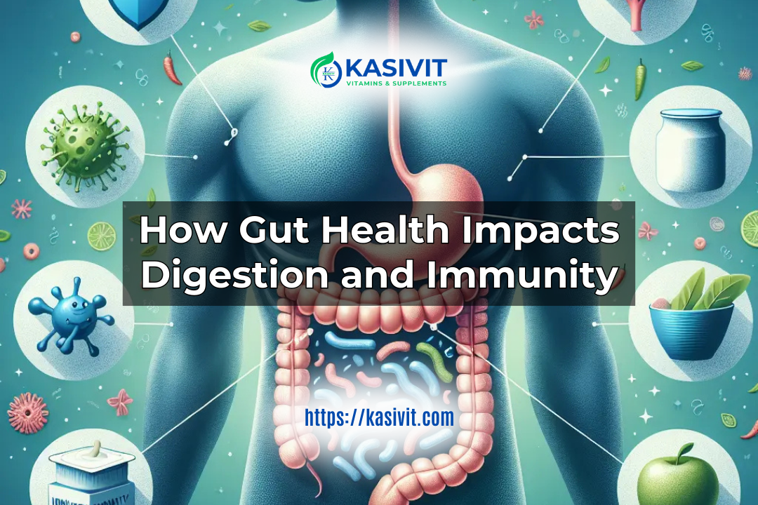 How Gut Health Impacts Digestion and Immunity